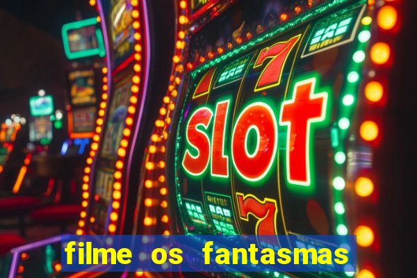 filme os fantasmas de scrooge